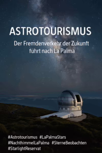 Astrotourismus – Der Fremdenverkehr der Zukunft führt nach La Palma