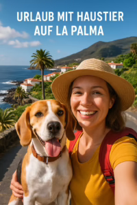 Urlaub mit Hund auf La Palma – Traumhafte Ferienhäuser für Zwei- und Vierbeiner