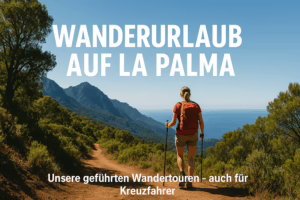 Wanderurlaub auf La Palma. Unsere geführten Wandertouren auf La Palma - auch für Kreuzfahrer